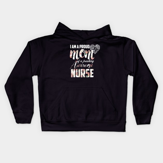 proud mom of a freaking awesome nurse-nurse mom gift Kids Hoodie by DODG99